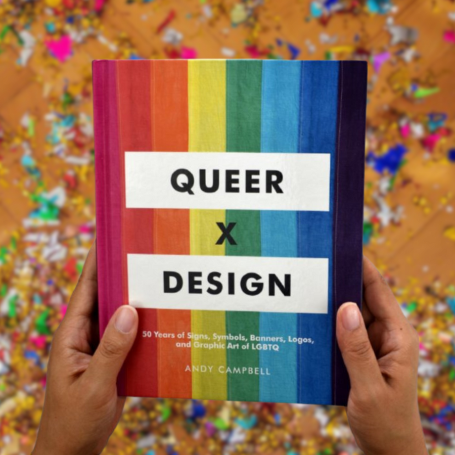 Queer X Design: 50 Years of Signs, Symbols, Banners, Logos, and Graphic Art of LGBTQ