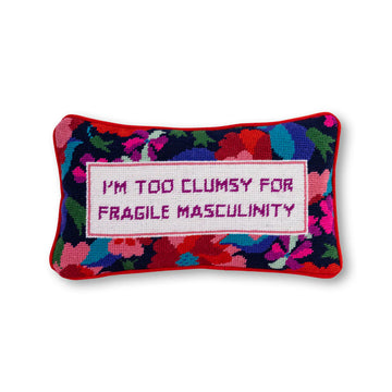 I'm too clumsy for Fragile masculinity Clumsy Needlepoint Pillow