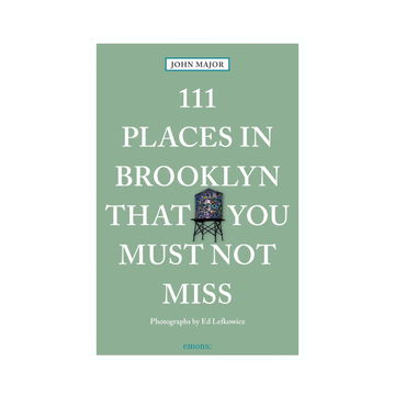 111 Places in Brooklyn That You Must Not Miss