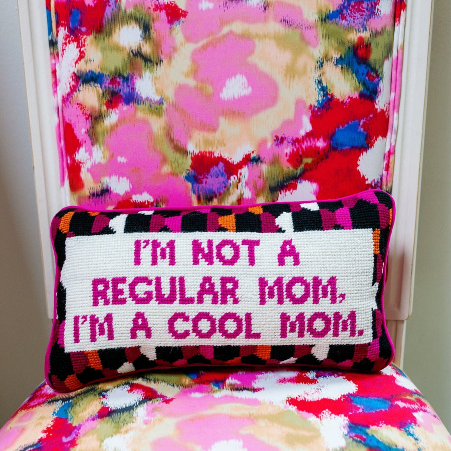I'm not a regular Mom, I'm a cool Mom.