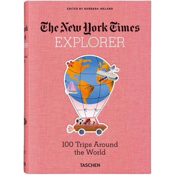 New York TIMES EXPLORER: 100 DREAM TRIPS