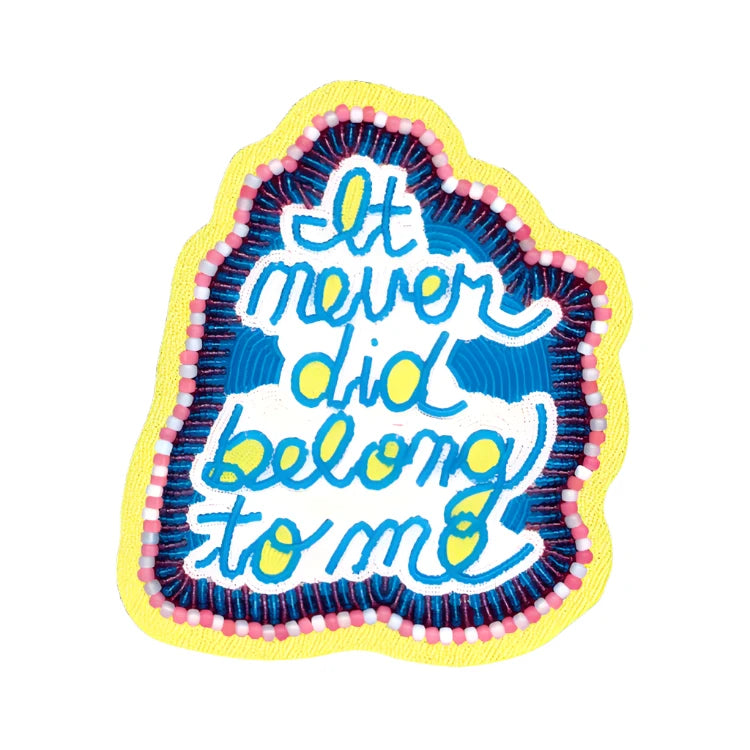 It Never Did Belong to Me Sticker