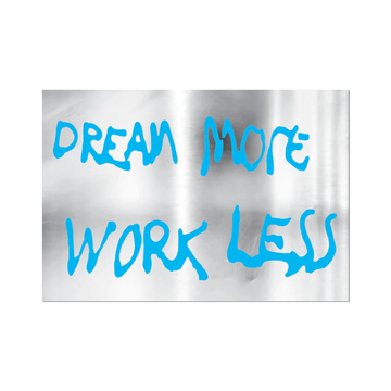 Dream More Work Less Sticker