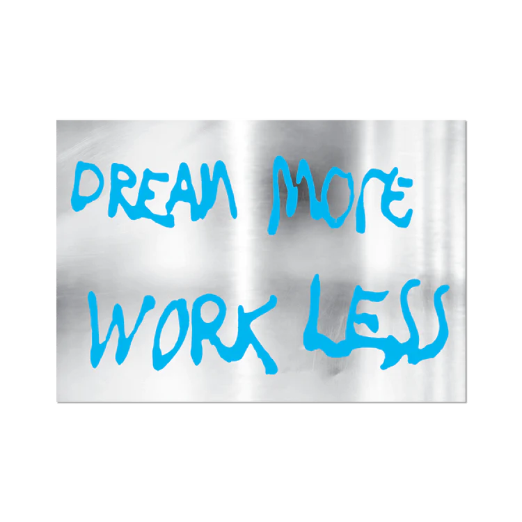 Dream More Work Less Sticker