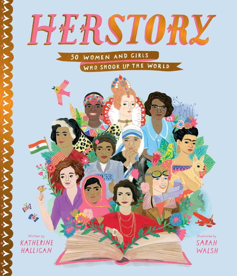 HERSTORY:50 Women and Girls Who Shook Up the World