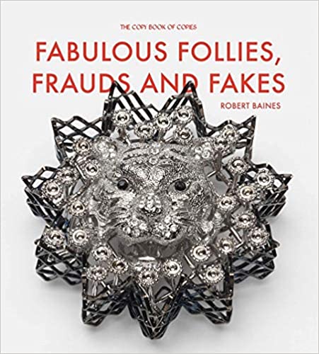 Fabulous Follies, Frauds and Fakes